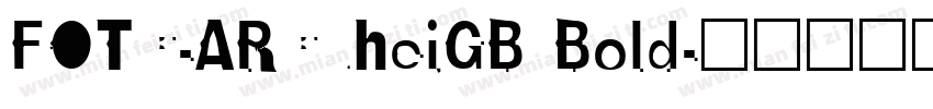 FOTC-ARCuheiGB Bold字体转换